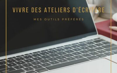 Vivre des ateliers d’écriture : mes outils préférés